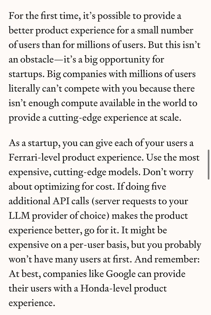 Dan Shipper 📧 (@danshipper) on Twitter photo The biggest opportunity for startups in AI according to Granola founder <a href="/cjpedregal/">Chris Pedregal</a>?
Build a Ferrari-level experience. Use the most expensive, cutting edge models.
Big companies can’t do this because they have millions of users. The biggest opportunity for startups in AI according to Granola founder <a href="/cjpedregal/">Chris Pedregal</a>?
Build a Ferrari-level experience. Use the most expensive, cutting edge models.
Big companies can’t do this because they have millions of users.