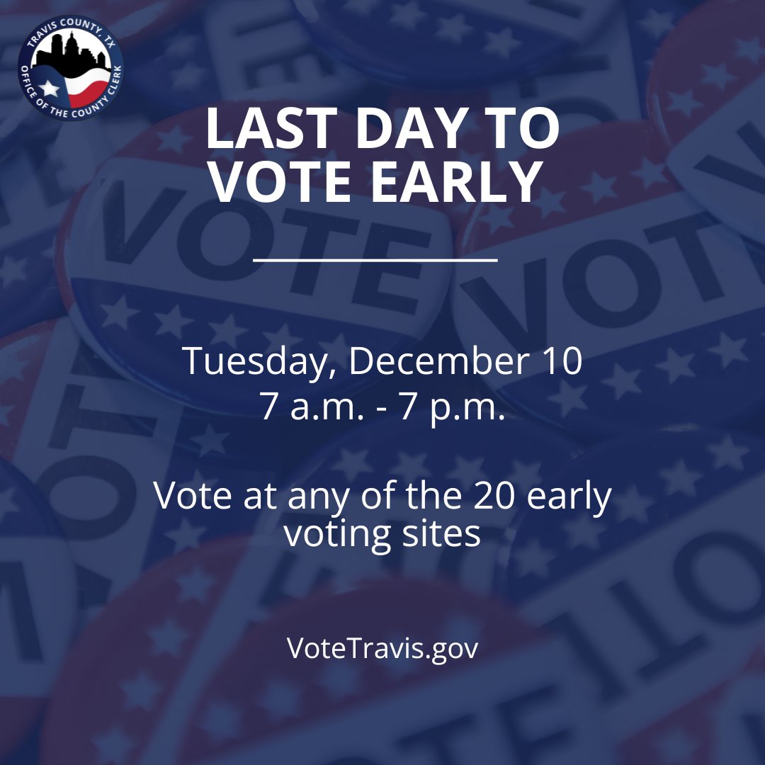 Today is the last day to vote early in the General Runoff Election.

📍Polls are open from 7 a.m. - 7 p.m.
📲Visit VoteTravis.gov to find your closest polling location.

#VoteEarly #VoteEasy