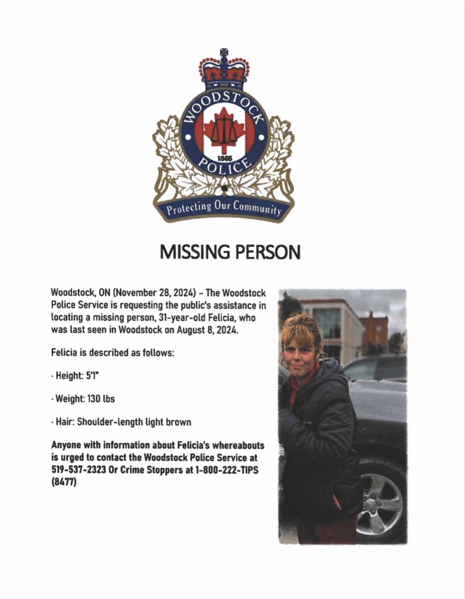 Woodstock, ON (November 28, 2024) - The Woodstock
Police Service is requesting the public's assistance in
locating a missing person, 31-year-old Felicia, who
was last seen in Woodstock on August 8, 2024.