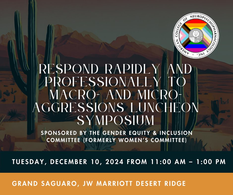Don't miss the Women and Gender-Minority Luncheon Symposium, "Respond Rapidly and Professionally to Macro- and Micro- Aggressions", sponsored by the Gender Equity and Inclusion Committee. #ACNP2024

📅 Today, December 10th
🕒 11:00am - 1:00pm MST
📍 Grand Saguaro