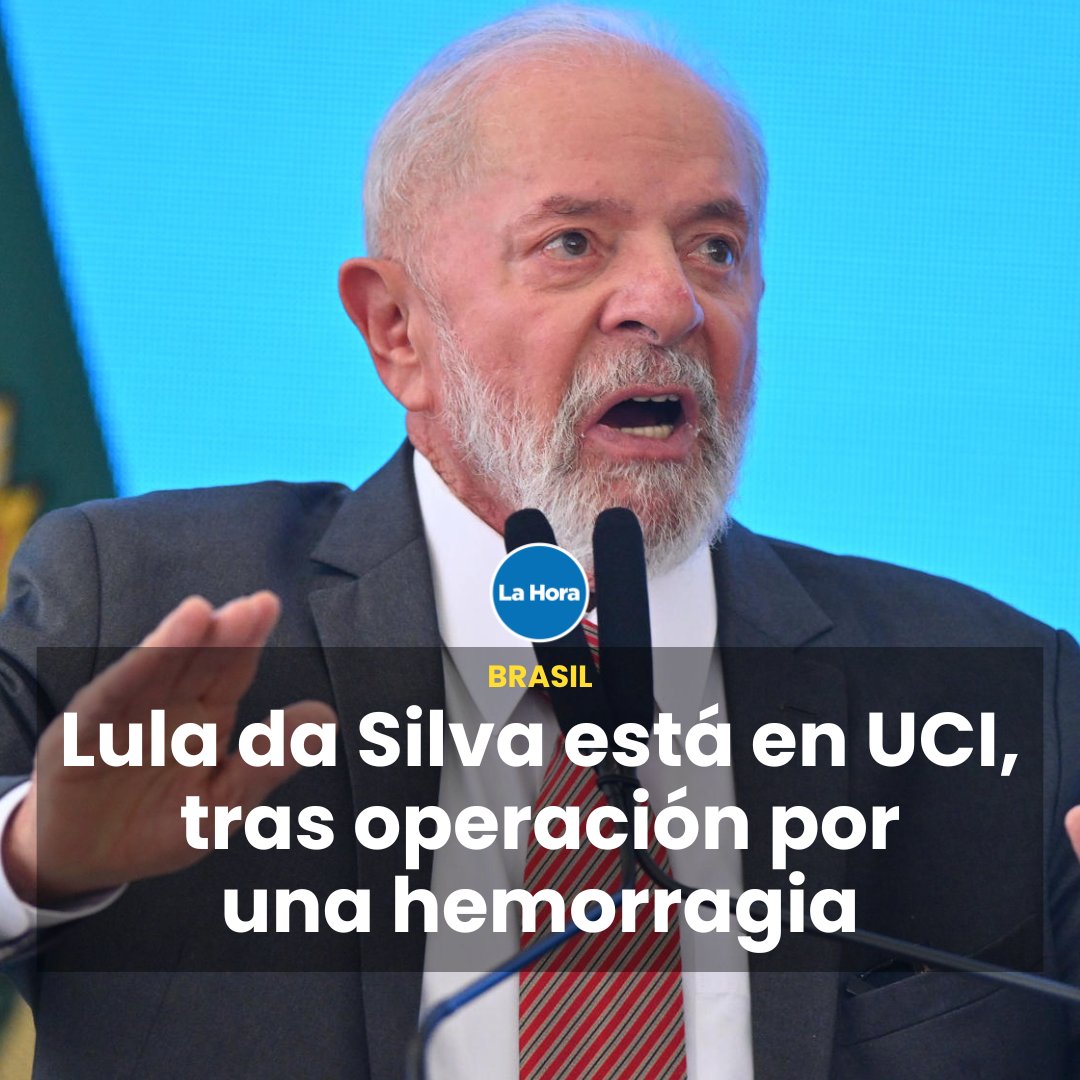 lahoraecuador's tweet photo. #Mundo | Lula da Silva, presidente de Brasil, fue ingresado en cuidados intensivos 😨, tras una operación por una hemorragia intracraneal. ¿Qué le pasó? 🤔 Te contamos 👉 https://t.co/KzS3sgaFWr https://t.co/iw9toYVXs5