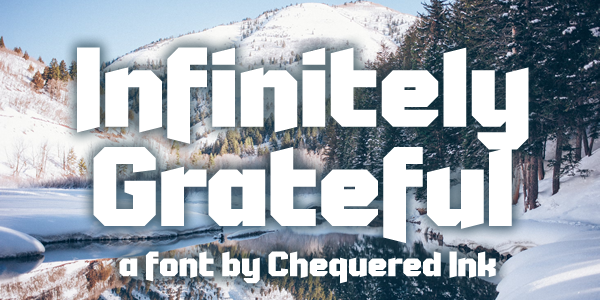 Font #960: Infinitely Grateful
...because I am. All Fonts Pack has saved the year; games projects would've become 2nd to longer term work.

All Fonts Pack owners: Infinitely Grateful will be added to it free.

If you haven't got it yet: it's still $19. 1200fonts.com