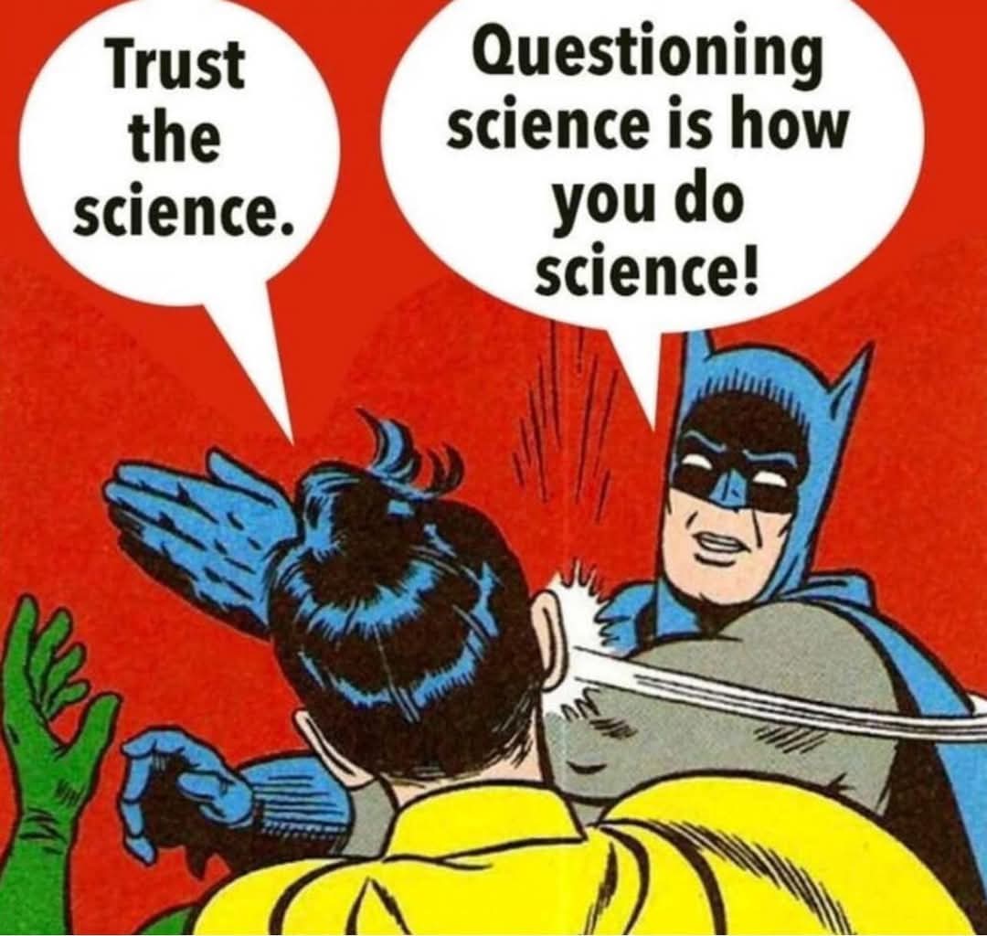 Do you trust the science, or do you question the science?