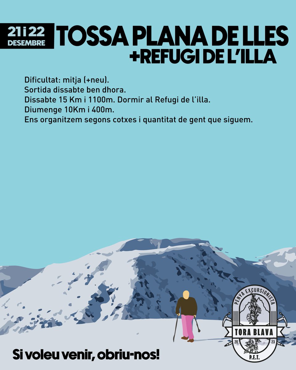 PEToraBlava's tweet photo. Ja tenim aquí la pròxima excursió i última de l'any

El pròxim 21 i 22 de desembre anem a la Tossa plana de Lles. Excursió d'hivern amb grampons on sortirem divendres ben ben dhora, caminarem uns 14 km i 1100m  (la majoria segurament amb neu) i farem nit al refugi de l'illa. https://t.co/a6i3WGrhyP