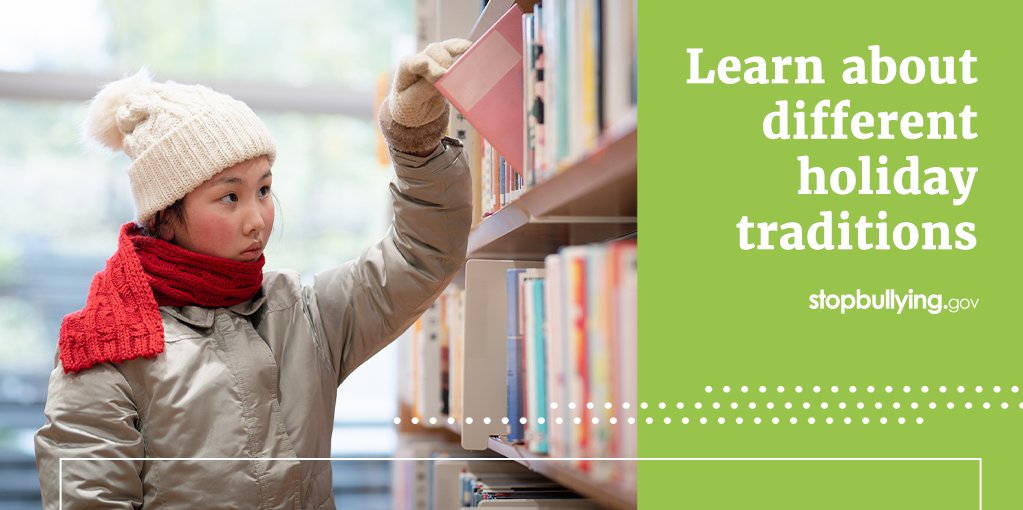 The holiday season is an exciting time for people with all different traditions and celebrations! Learning about our similarities and differences is a great way to break down stereotypes and promote supportive environments. #LearnMore at ow.ly/AwmS50UnOhN. #StopBullying