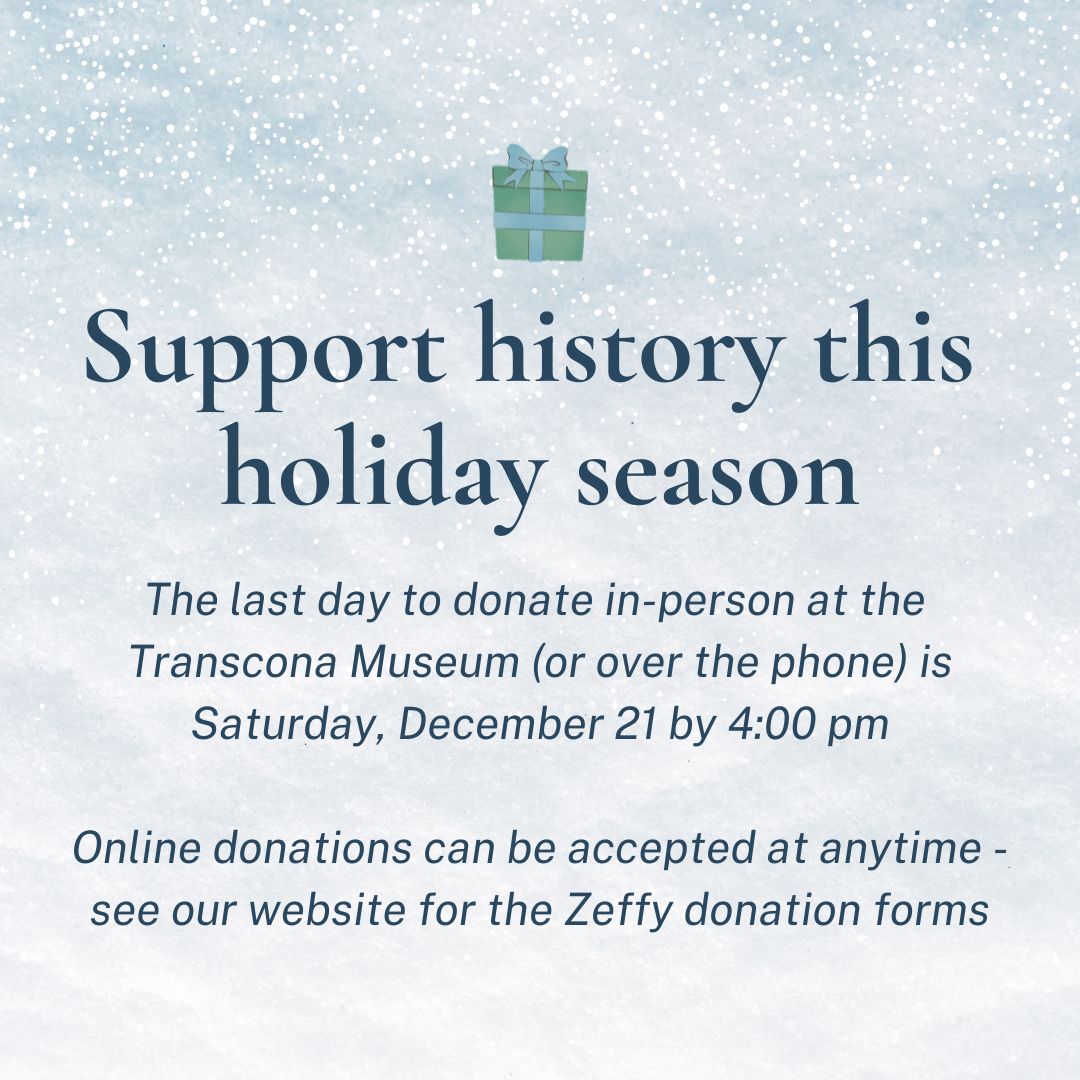 The last day to make a monetary donation in-person at the Transcona Museum (or over the phone) is December 21 by 4:00 pm. Online donations can be accepted at any time: transconamuseum.mb.ca/donate

Thank you for your continued support!