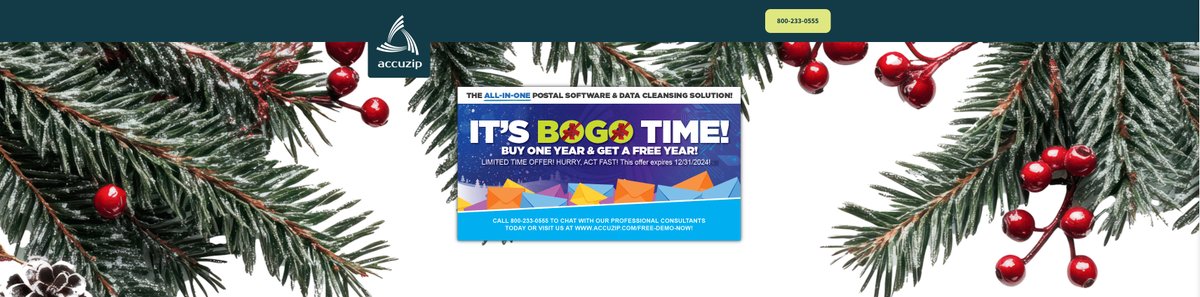 Check out our December BOGO (Buy One - Get One!) Special!
accuzip6.com