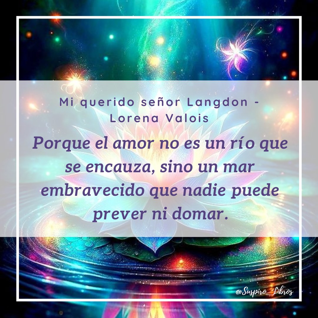 Suspiro_Libros's tweet photo. "Porque el amor no es un río que se encauza, sino un mar embravecido que nadie puede prever ni domar."

-Lorena Valois

@lorenavalois85
#MiQueridoSeñorLangdon
#LorenaValois
#Frases
#FrasesDeLibros https://t.co/5AphQDmUrJ
