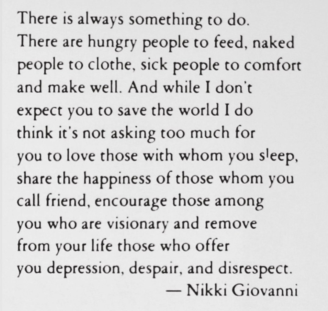 “There is always something to do.”

—Nikki Giovanni