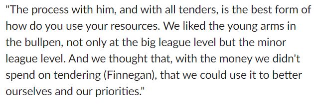 I asked Rizzo about the decision to non-tender Kyle Finnegan. Here was his full response: