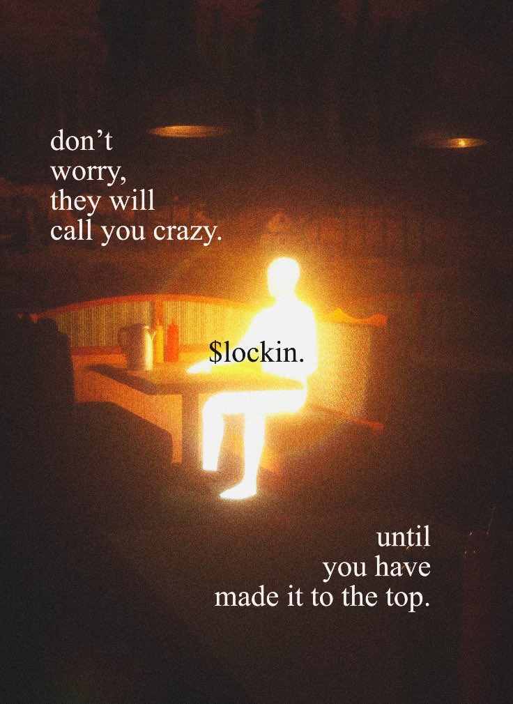 at first no one will understand, but one day everyone will 

$lockin