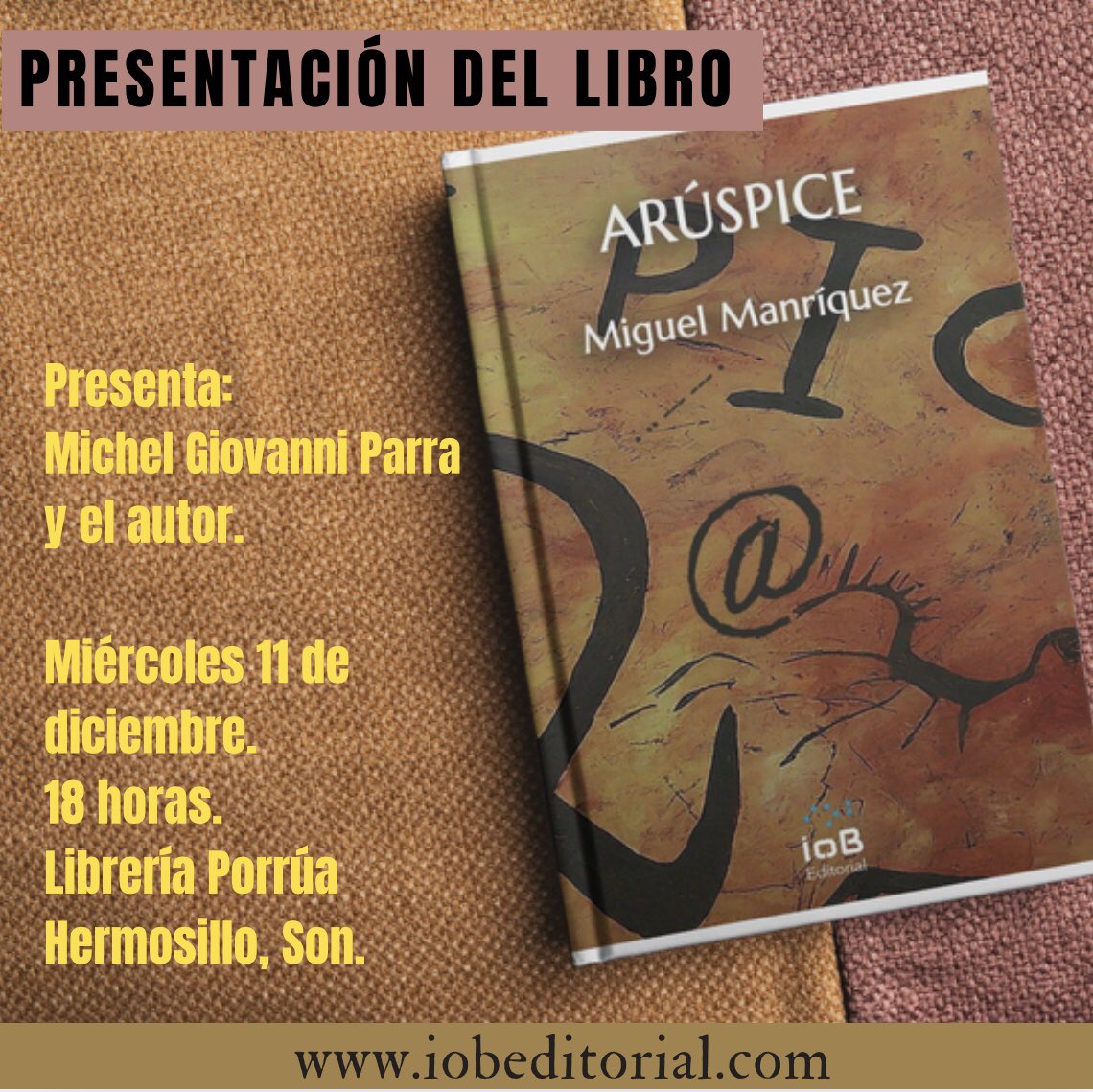 Les invitamos a la presentación del libro “Arúspice” de Miguel Manríquez Durán, mañana a las 6 pm en librería Porrúa Hermosillo.

Agradecemos su difusión 📚