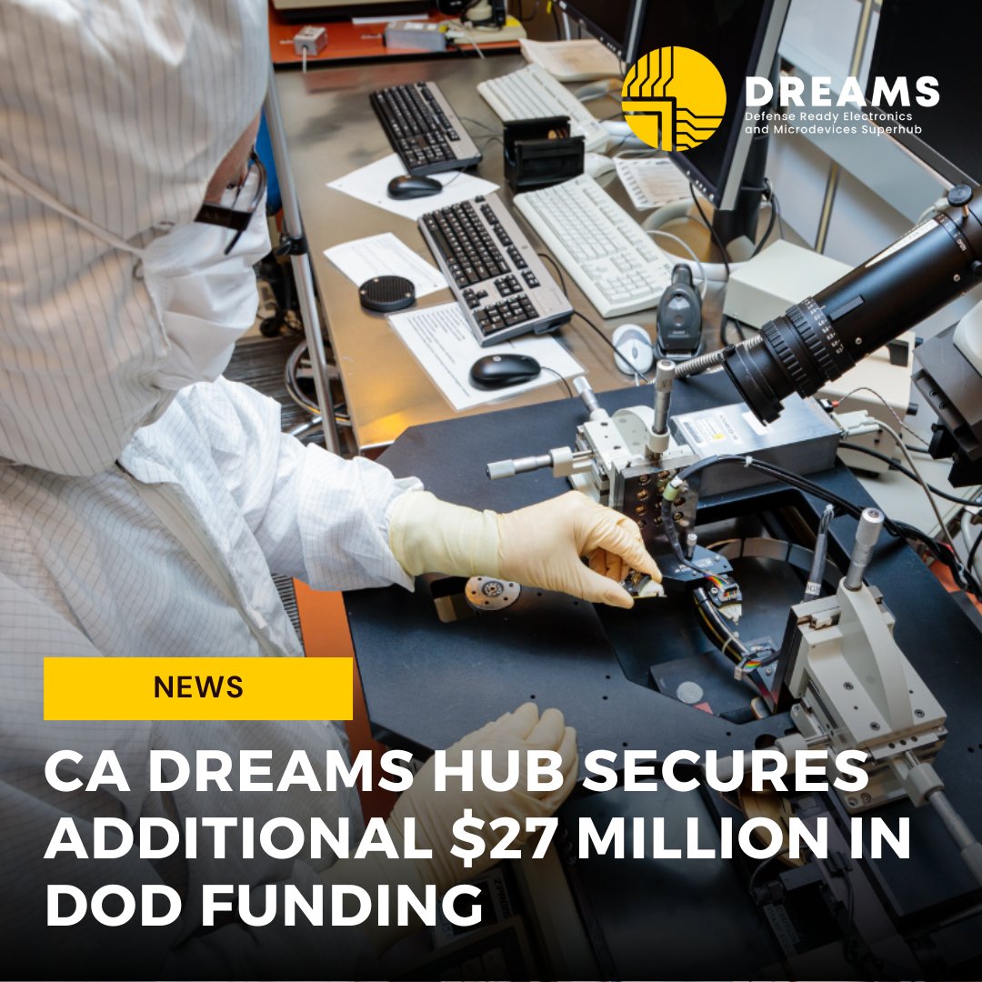 Exciting news! The @DeptofDefense has awarded CA DREAMS an additional $27 million through the CHIPS &amp; Science Act. This continued investment supports the hub’s infrastructure, operations, and workforce development. 

Read more: bit.ly/3OOXICH