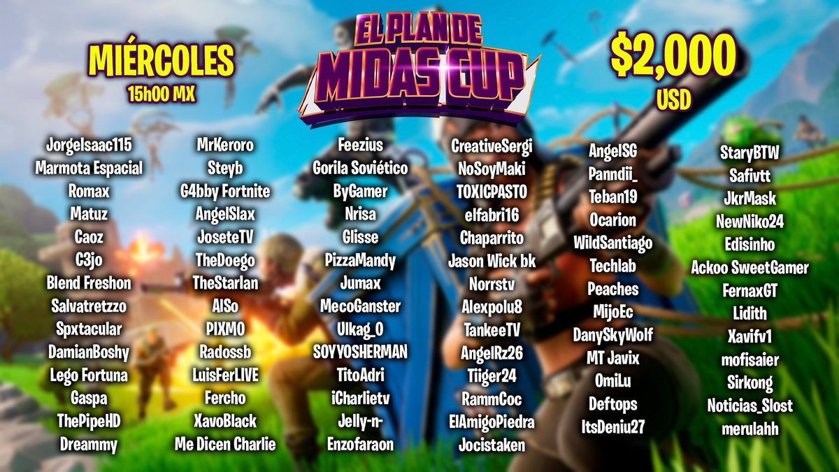 👑EL PLAN DE MIDAS CUP😎 👌
Esta es la lista final de los participantes del torneo, nos vemos mañana! Torneo Oficial de <a href="/Fortnite_ES/">Fortnite_ES</a> #EpicPartner 

✅Fortnite OG Zero Build
✅$2000 USD de Prizepool
✅100 Streamers 
✅Miércoles 11 dic 15h00 MX / 16h00 EC / 18h00 AR / 22h00 ES