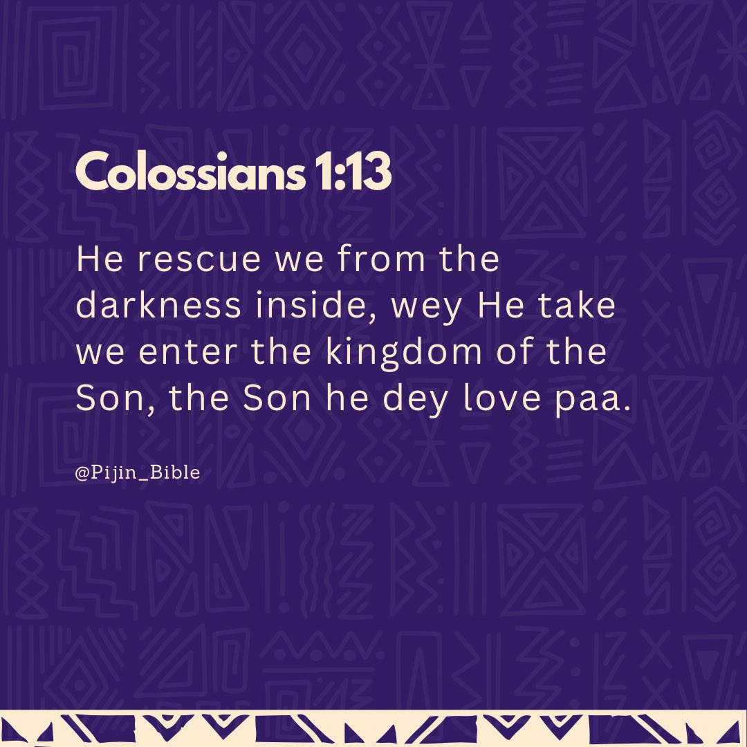 PiJin_Bible's tweet photo. Colossians 1:13
#PijinBible https://t.co/rHRHRpvAgn