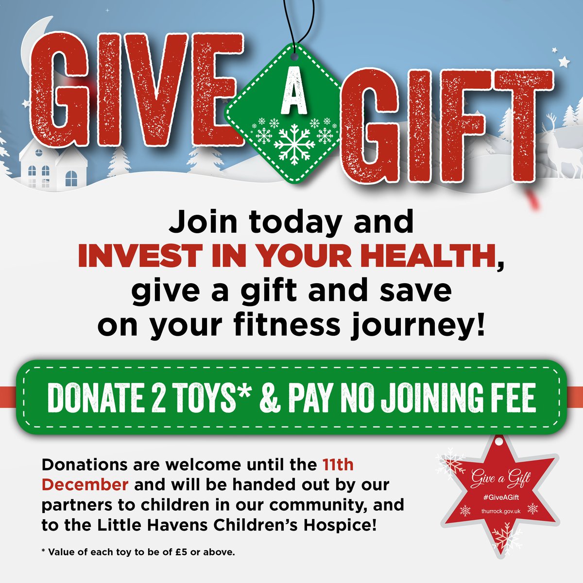FINAL DAY: Give a Gift and Save on Fitness! 

Enjoy a £0 Joining Fee when you donate 2 toys* at our donation sites: Blackshots, Corringham and Belhus Park Golf &amp; Country Club.

Donations will be handed out to children in our community and those at Little Havens Children's Hosp...