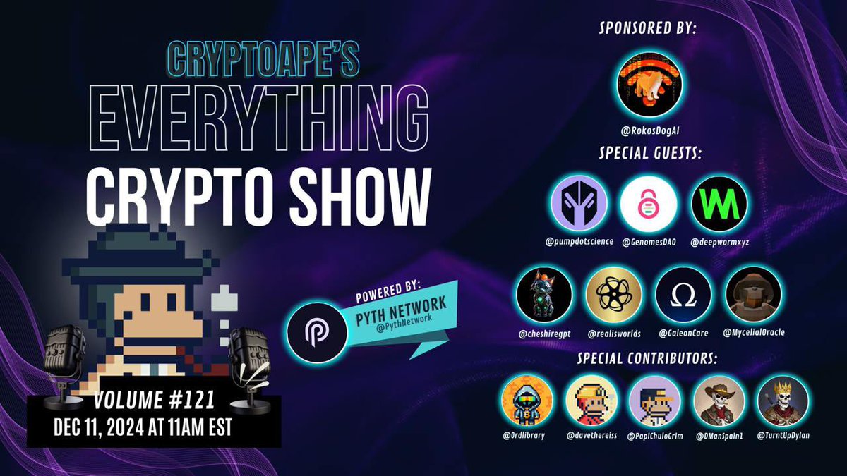 cryptoape's tweet image. Join us tmrw for Vol #121 of the Everything Crypto Show on Dec 11 at 11am EST!

#1 Weekly Consistent Spaces 

Powered by:
@PythNetwork

Sponsored by:
@RokosDogAI 

Special Guests:
@pumpdotscience
@GenomesDAO
@deepwormxyz
@cheshiregpt
@realisworlds
@GaleonCare
@MycelialOracle…