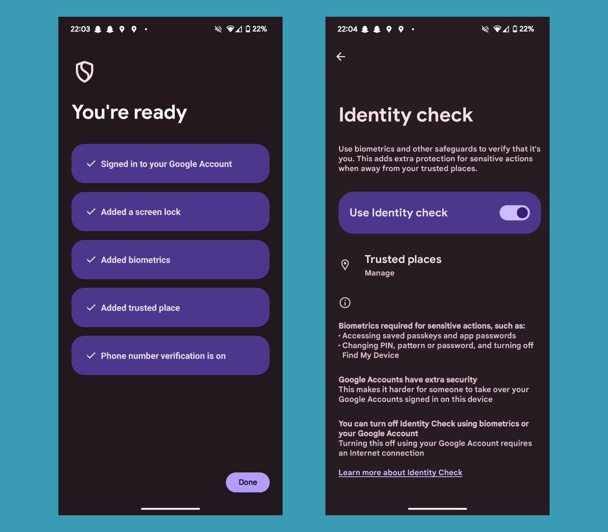 Google is rolling out the Identity Check feature it announced last week.

When Identity Check is enabled, biometric authentication will be required for sensitive actions like:

- Accessing saved passkeys and app passwords
- Changing the PIN, pattern, or password, and turning off