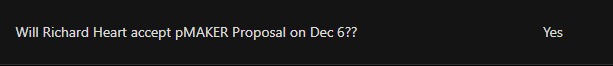 🚨 BREAKING NEWS 🚨

Someone proposed "Yes" outcome on Richard Heart accepted to the pMaker proposal! 

Think it's questionable? Challenge it. Put up the bounty, trigger oracle voting, and let the community decide.

The result will be set in 24 HOURS if no one challenges

Want