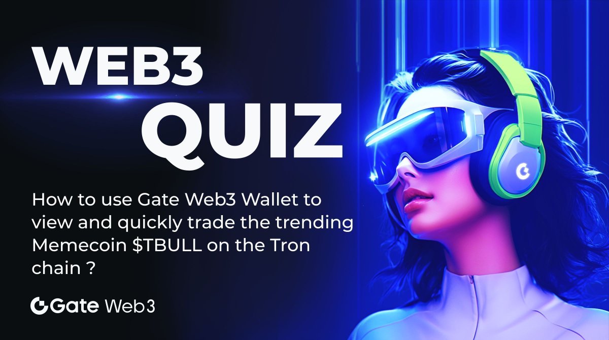 Gate Wallet (@gatewallet) on Twitter photo ๐ฏ#Web3Quiz: How to use #GateWeb3Wallet to view and quickly trade the trending Memecoin $TBULL on the #Tron chain ?
๐3 users will win $5 Tokens
1๏ธโฃFollow <a href="/GateWeb3Wallet/">S.J. Sujon Carter</a> & Like & RT
2๏ธโฃTag 3 Guys with #GateWeb3
3๏ธโฃDrop your answer below
โณ24 Hrs
Enter ๐ฏ#Web3Quiz: How to use #GateWeb3Wallet to view and quickly trade the trending Memecoin $TBULL on the #Tron chain ?
๐3 users will win $5 Tokens
1๏ธโฃFollow <a href="/GateWeb3Wallet/">S.J. Sujon Carter</a> & Like & RT
2๏ธโฃTag 3 Guys with #GateWeb3
3๏ธโฃDrop your answer below
โณ24 Hrs
Enter