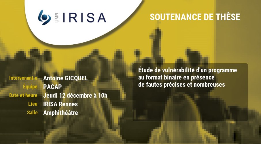 IRISA (@irisa_lab) on Twitter photo 🗓️Demain jeudi 12 décembre, soutenance #thèse de Antoine GICQUEL, équipe de recherche #PACAP
"Étude de vulnérabilité d'un programme au format binaire en présence de fautes précises et nombreuses"
➕irisa.fr/date/2024-12/e…
cc : <a href="/DoctoratBZH/">Collège doctoral de Bretagne</a> <a href="/Inria_Rennes/">Centre Inria de l'Université de Rennes</a> 🗓️Demain jeudi 12 décembre, soutenance #thèse de Antoine GICQUEL, équipe de recherche #PACAP
"Étude de vulnérabilité d'un programme au format binaire en présence de fautes précises et nombreuses"
➕irisa.fr/date/2024-12/e…
cc : <a href="/DoctoratBZH/">Collège doctoral de Bretagne</a> <a href="/Inria_Rennes/">Centre Inria de l'Université de Rennes</a>