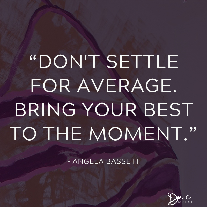 Greatness, bring your best to the moment! #WednesdayWisdom