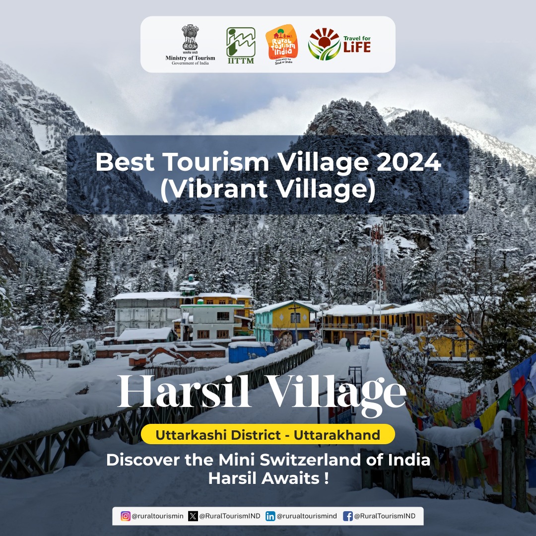 The Ministry of Tourism, Government of India, has selected Harsil Village of Uttarakhand as one of the Best Tourism Villages in India under the Vibrant Village category.