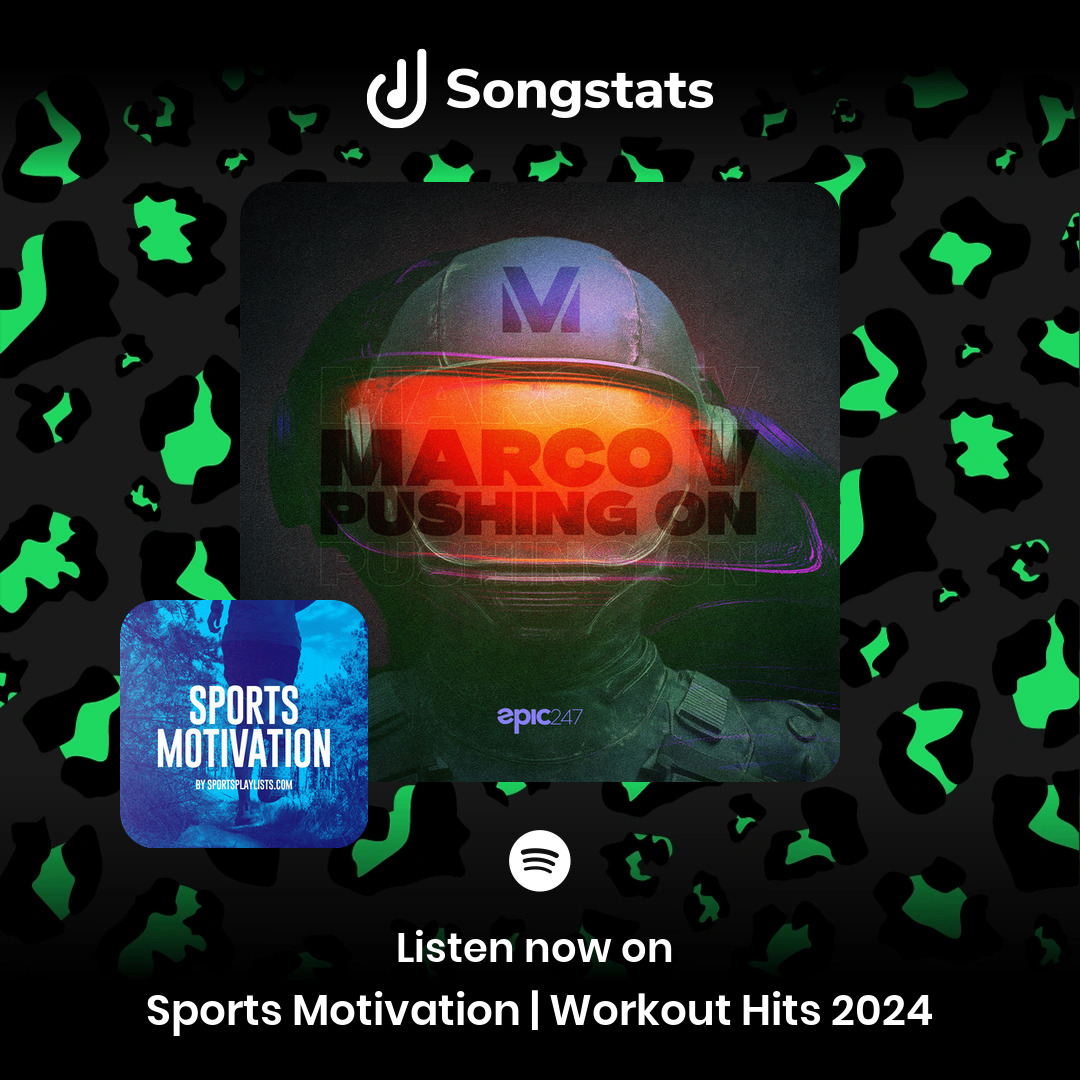 <a href="/MARCOV/">MARCO V</a> Heck yeah! Your track "Pushing On" got added to 'Sports Motivation | Workout Hits 2024' with over 52.3K Followers on Spotify!