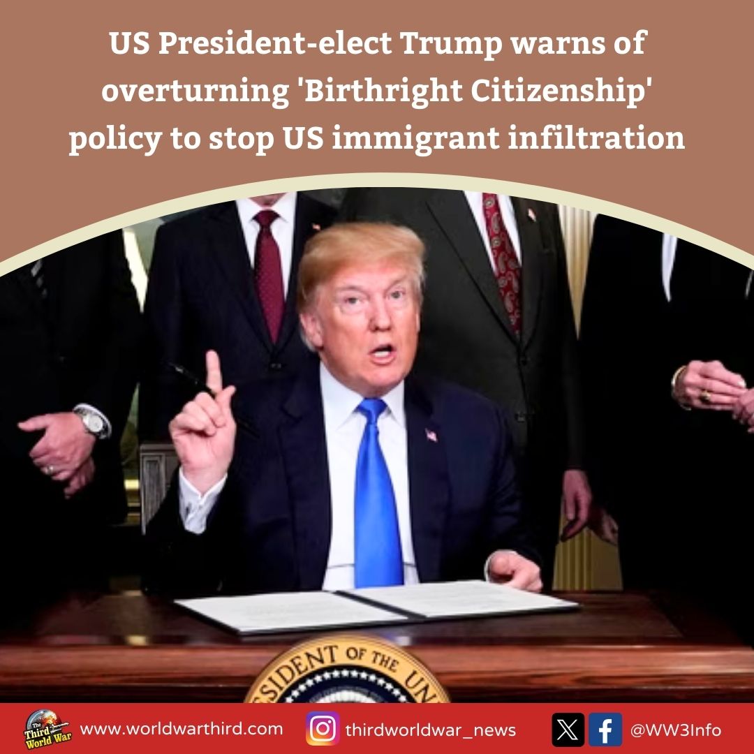 WW3Info's tweet photo. #ThirdWorldWar: President-elect #DonaldTrump warns of overturning '#BirthrightCitizenship,' a provision for providing US citizenship to anyone born on US soil. Trump says he will take decision to stop #IllegalImmigrants entering #USborders the day he assumes office. https://t.co/FbM4WyVm8E