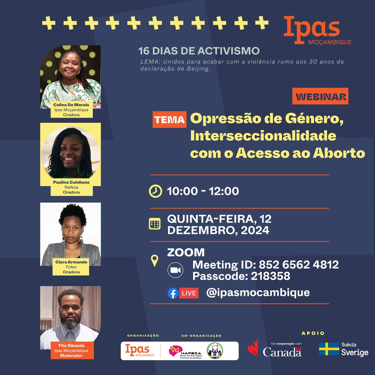 Ipas Mozambique (@ipasmoz) on Twitter photo 📢 WEBINAR | Opressão de Género e Acesso ao Aborto
📅 12.12.2024 | 🕒 10h00 (Maputo)
💻 Participe no Zoom: bit.ly/41xldbb
📄 ID: 852 6562 4812 | Passcode: 218358
✨ Apoio:
🇨🇦 <a href="/CanHCMozambique/">Canada in Mozambique, Angola, and Eswatini</a> | 🇸🇪 @SwedeninMZ Transmissão ao vivo no Facebook (@ipasmocambique).
(1/5) 📢 WEBINAR | Opressão de Género e Acesso ao Aborto
📅 12.12.2024 | 🕒 10h00 (Maputo)
💻 Participe no Zoom: bit.ly/41xldbb
📄 ID: 852 6562 4812 | Passcode: 218358
✨ Apoio:
🇨🇦 <a href="/CanHCMozambique/">Canada in Mozambique, Angola, and Eswatini</a> | 🇸🇪 @SwedeninMZ Transmissão ao vivo no Facebook (@ipasmocambique).
(1/5)