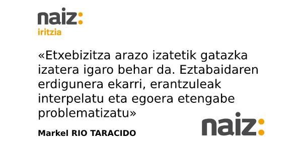 [IRITZI ARTIKULOA] ‘Gazterik ez, etxerik gabe’, Markel Rio Taracido, Ernaiko kidea <a href="/ernaigazte/">Ernai</a> naiz.eus/eu/iritzia/art…