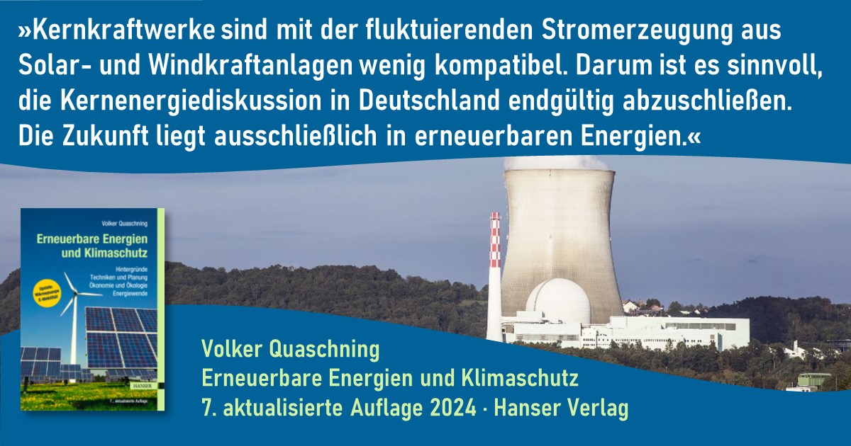 VQuaschning's tweet photo. #Kernkraftwerke passen nicht zu erneuerbaren Energien. Weltweit liegt die Zukunft ausschließlich in Erneuerbaren. Warum beenden wir nicht endlich die Kernenergiediskussion?
Mehr dazu im Fachbuch "Erneuerbare Energien und Klimaschutz":
https://t.co/767rR5LJ57 https://t.co/VFVLOeNWzg