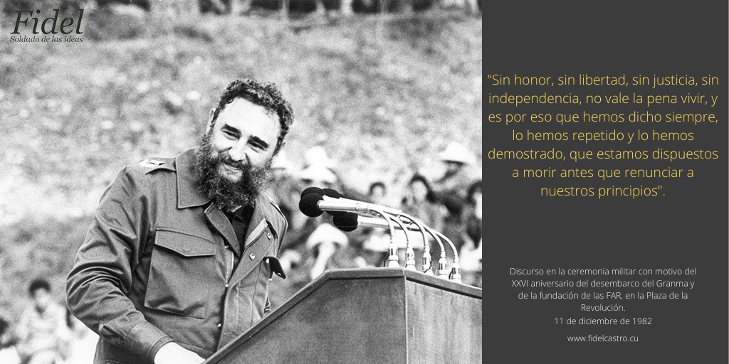 🎙️#FidelCastro: "Sin honor, sin libertad, sin justicia, sin independencia, no vale la pena vivir, y es por eso que hemos dicho siempre, lo hemos repetido y lo hemos demostrado, que estamos dispuestos a morir antes que renunciar a nuestros principios".
👉<a href="/FSoldadodeIdeas/">Fidel, Soldado de las Ideas</a>