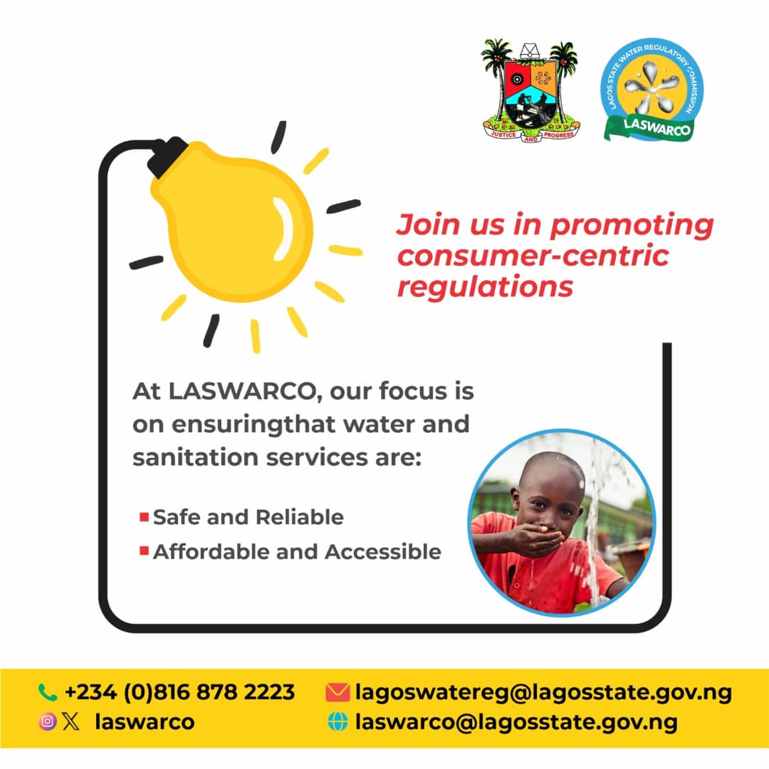 Join us in promoting consumer-centric regulations! 

At LASWARCO, our focus is
on ensuring that water and
sanitation services are:

- Safe and Reliable
- Affordable and Accessible

#laswarco #lagos #cleanwater  #safewater #GreaterLagosRising <a href="/followlasg/">The Lagos State Govt</a> <a href="/Iiwaclagos/">Lagos International Water Conference</a> <a href="/tokunbo_wahab/">Tokunbo Wahab</a>
