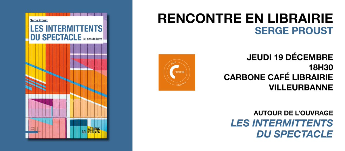Jeudi 19.12 à 18h30 au Café Librairie Carbone de Villeurbanne, venez échanger avec Serge Proust autour de son ouvrage « Les Intermittents du spectacle. 35 ans de lutte » !
Entrée libre, endroit convivial, sujet toujours d'actualité !
➡️+ d'infos : pul.univ-lyon2.fr/news/show/190