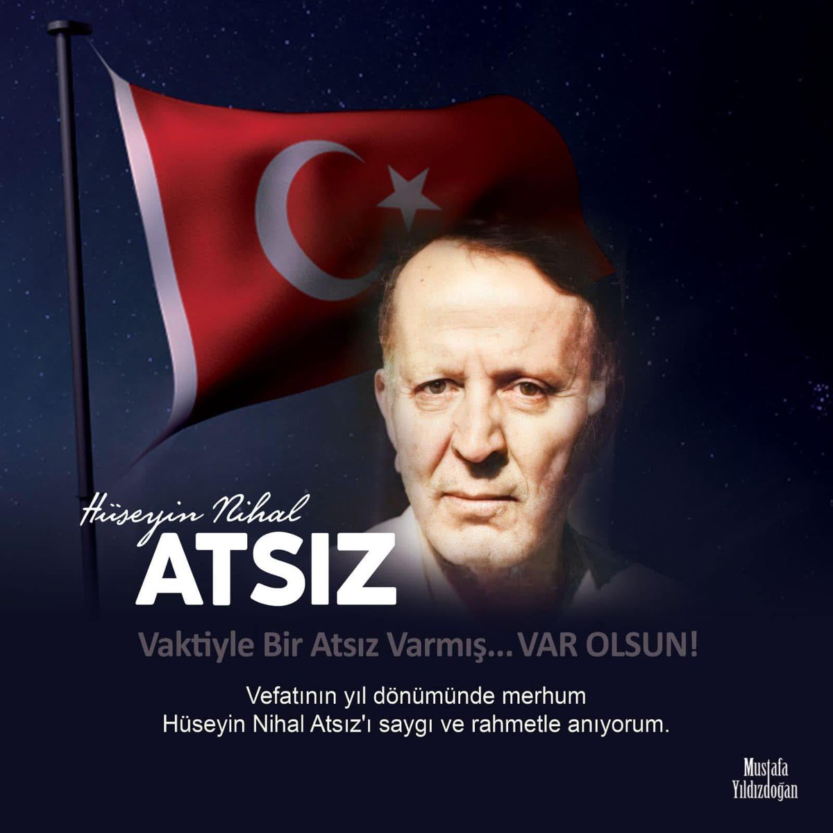 myildizdogann's tweet photo. Saraylarda süremem 
Dağlarda sürdüğümü, 
Bin cihana değişmem
Şu öksüz Türklüğümü! 

#HüseyinNihalAtsız’ı vefatının yıl dönümünde rahmet ve minnetle anıyoruz. Ruhu şad olsun. https://t.co/ItYUUGe5qz