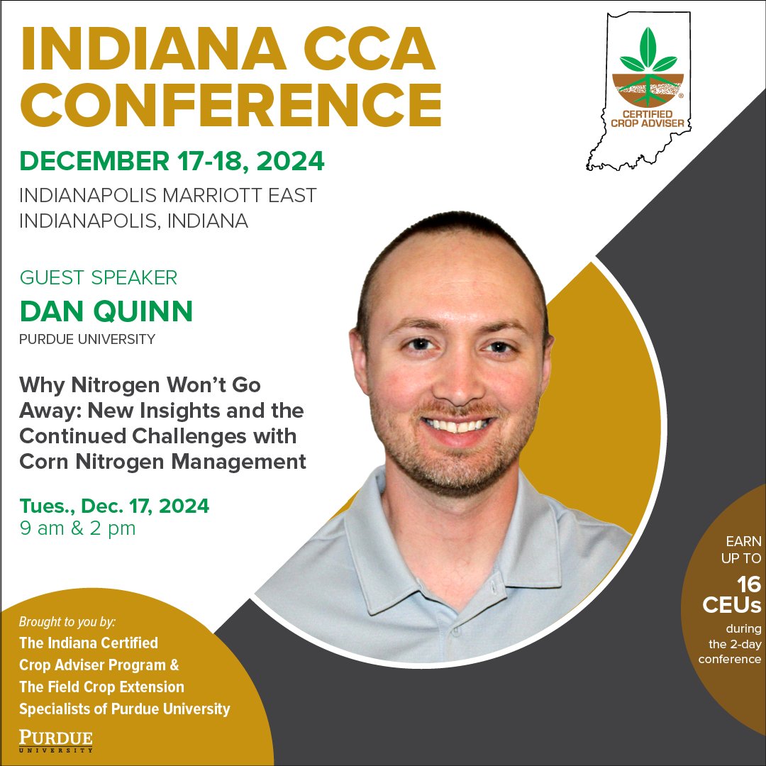 IndianaCCA's tweet image. Hear from Dan Quinn on "Why Nitrogen Won’t Go Away: New Insights and the Continued Challenges with Corn Nitrogen Management" during the 2024 Indiana CCA Conference. For more information, please visit: indianacca.org/Program #InCCA2024 #IndianaCCA #CertifiedCropAdvisers