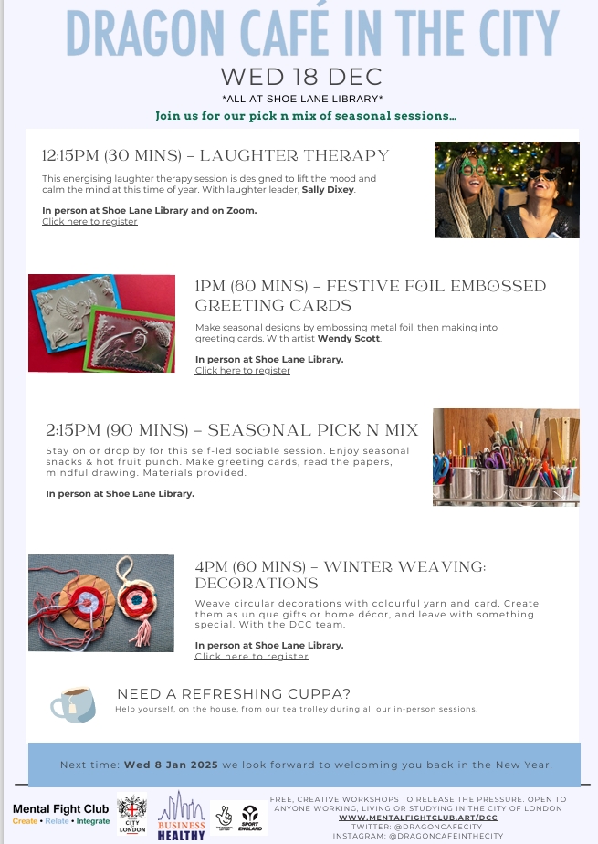 Join Dragon Café in the City on Wednesday 18 December for fun activities at Shoe Lane Library.

There will be Laughter Therapy at 12:15pm, make festive foil embossed greeting cards at 1pm, seasonal pick n mix at 2:15pm and winter weaving decorations at 4pm.
