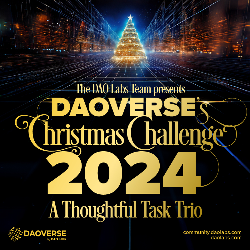 🎄Daoversians around the World, Rejoice!

☃️The DAO Labs Christmas Challenge 2024 is here

🎅 A Task Trio with Topics to Enjoy &amp; Share:

- Social Mining Merch Design for Christmas and New Year's
- X Threads about your Year and Earnings
- Your Christmas Letter to ILO Santa!