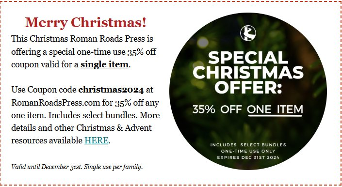 Friends, Roman Roads Press, the publisher of my book Thinking God's Thoughts, is having a Christmas special: 35% off one item. They have lots of wonderful books and other media to choose from! <a href="/RomanRoadsPress/">Roman Roads Press</a>