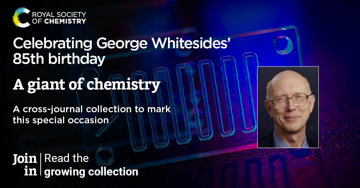 Royal Society of Chemistry (@roysocchem) on Twitter photo 🧵 The <a href="/RoySocChem/">Royal Society of Chemistry</a> is honoured to publish a cross-journal collection celebrating Professor George Whitesides on his 85th birthday! rsc.li/whitesides 🎉 🧵 The <a href="/RoySocChem/">Royal Society of Chemistry</a> is honoured to publish a cross-journal collection celebrating Professor George Whitesides on his 85th birthday! rsc.li/whitesides 🎉