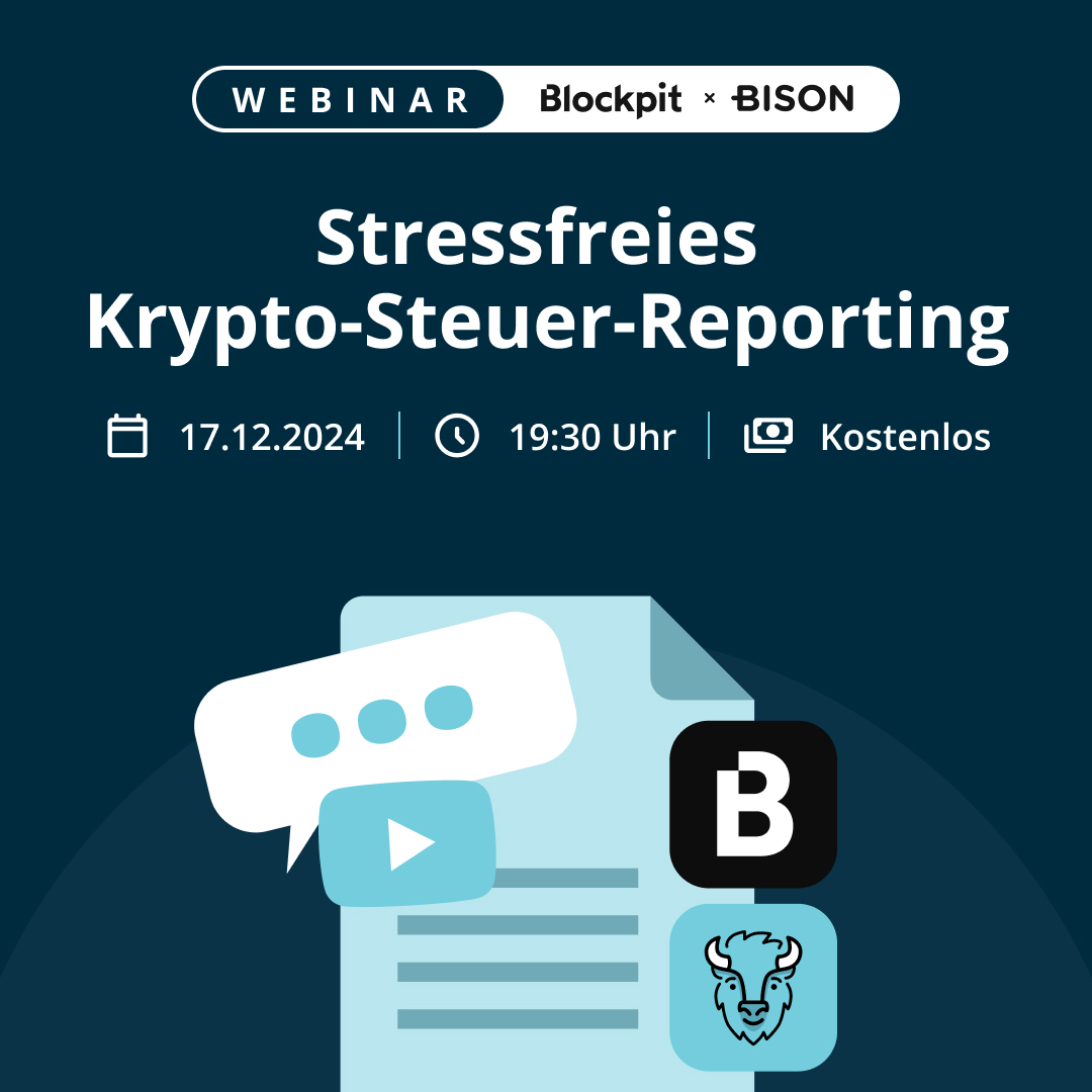 BISON App – Krypto, Aktien & ETFs einfach kaufen (@bisonapp) on Twitter photo Du willst schneller & stressfreier deine steuerlichen Pflichten erfüllen? 🙌
Gemeinsam mit <a href="/blockpit_io/">Blockpit - Crypto Tax & Tracking 📈</a> veranstalten wir ein kostenloses Webinar für Krypto-Steuer-Reporting. 💻
🗓️ Dienstag, 17.12.
🕢 19:30 - 20:30 Uhr
Melde dich jetzt an und spare Zeit, Geld & unnötigen Stress Du willst schneller & stressfreier deine steuerlichen Pflichten erfüllen? 🙌
Gemeinsam mit <a href="/blockpit_io/">Blockpit - Crypto Tax & Tracking 📈</a> veranstalten wir ein kostenloses Webinar für Krypto-Steuer-Reporting. 💻
🗓️ Dienstag, 17.12.
🕢 19:30 - 20:30 Uhr
Melde dich jetzt an und spare Zeit, Geld & unnötigen Stress