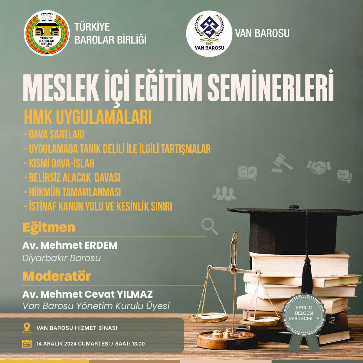 Van Barosu SEM  tarafından düzenlenen “ HMK UYGULAMALARI “ Eğitimi 14 Aralık 2024 tarihinde Saat 13.00’da Av. Mehmet ERDEM’in katılımıyla Av. Tahir ELÇİ Konferans Salonunda gerçekleştirilecektir. Tüm meslektaşlarımızı bekleriz.
NOT : STAJYER AVUKATLARIN KATILIMI ZORUNLUDUR