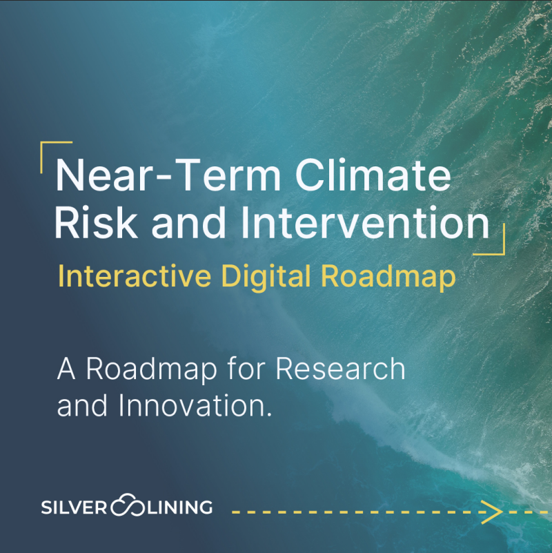 SilverLiningNGO's tweet photo. Today, SilverLining is sharing a new interactive digital roadmap that charts a path to improving society’s information and options for understanding near-term #climate risks and responses in time enough to matter. Explore the roadmap: https://t.co/ceJeuMZEwT https://t.co/DzfFeDYrwV