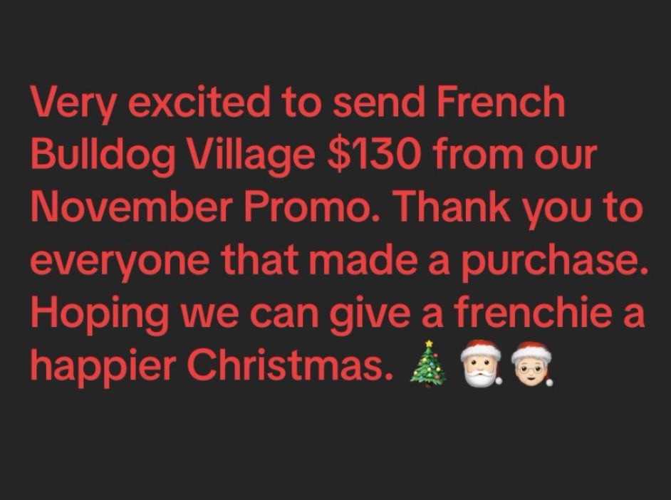 Very excited to send French Bulldog Village $130 from our November Promo. Thank you to everyone that made a purchase. Hoping we can give a frenchie a happier Christmas. 🎄🎅🏻🧑🏻‍🎄                                        thefabfrenchieco.etsy.com