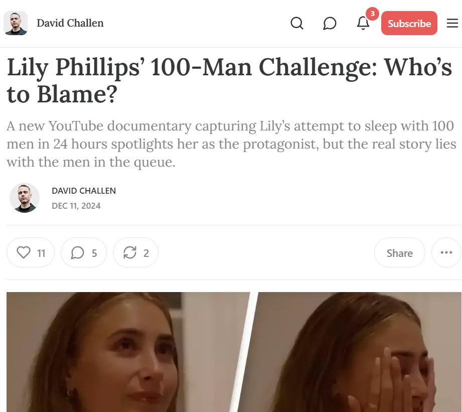Lily Phillips’ 100-Man Challenge: Who’s to Blame? By David Challen

“The real issue was never Lily Phillips, the woman at the centre of this. It’s the men who participate, consume, and profit from this.

Many have asked why a woman would do this while avoiding the responsibility