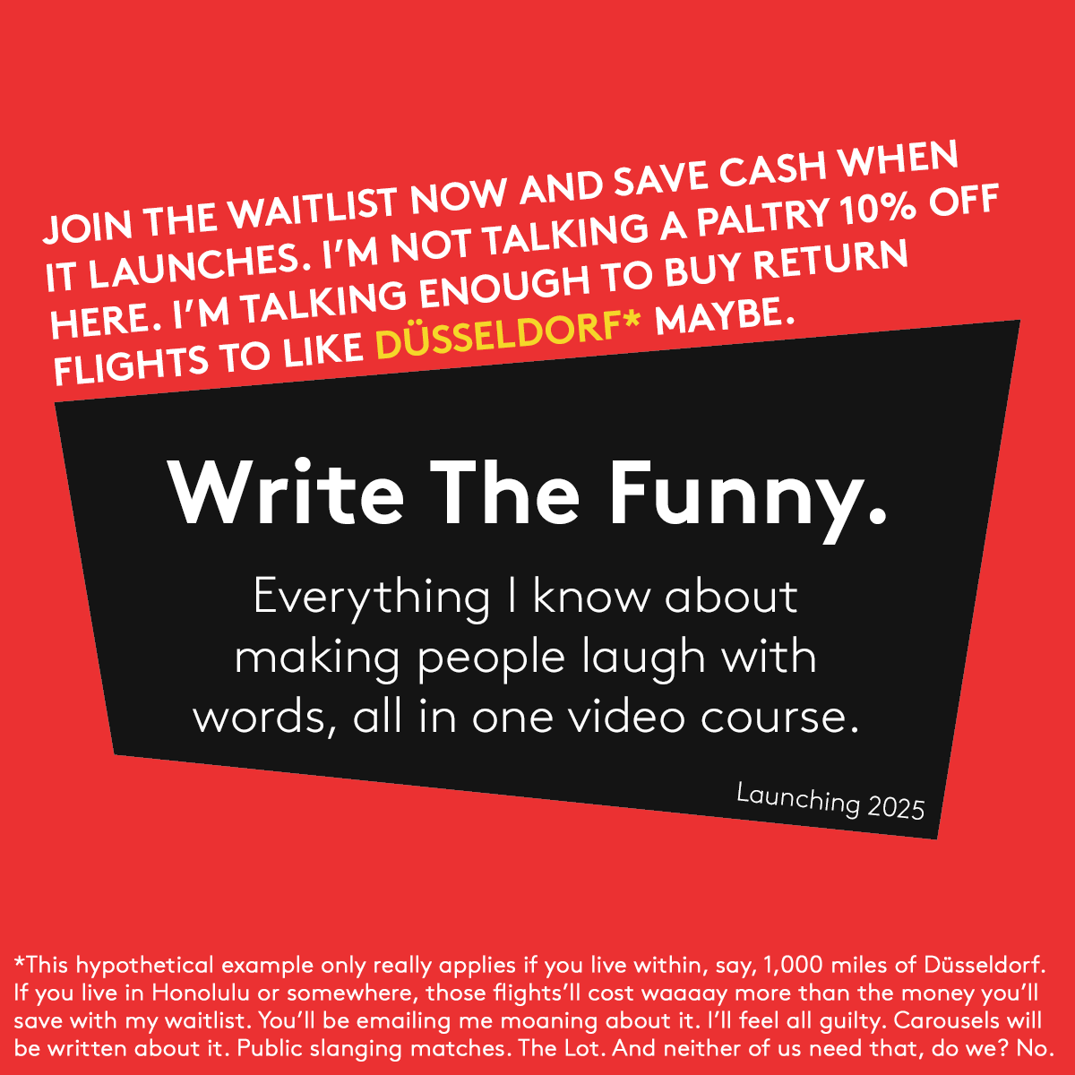 wordmancopy's tweet image. Few things attract money like being funny. In my first ever course, I'll teach you how to do it with words.
20 years of strategic silliness and tactical tomfoolery all squished into a hideously practical video course.
Join the waitlist and save big > dashboard.mailerlite.com/forms/89046/13…