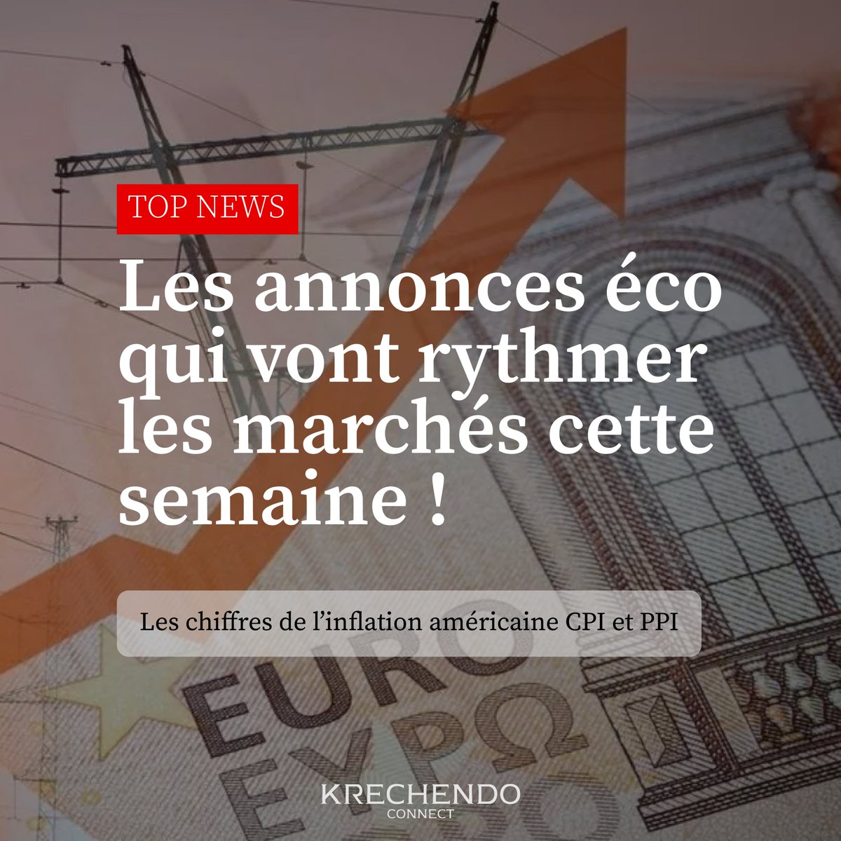 L'indice des prix à la consommation (CPI) et l'indice des prix à la production (PPI) : Principaux RDV économiques à suivre cette semaine.