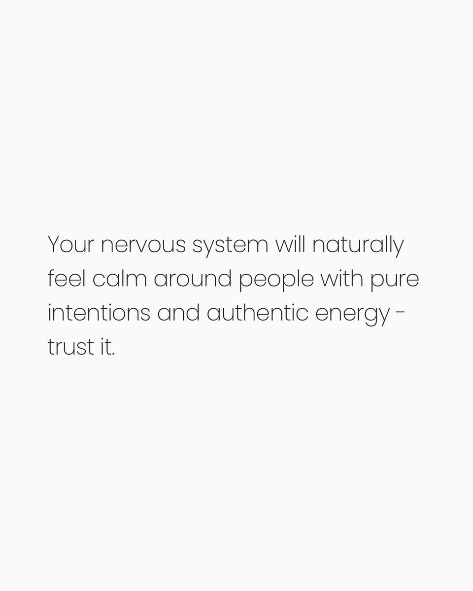 Your nervous system will naturally feel calm around people with pure intentions and authentic energy- trust it. 💖🌱