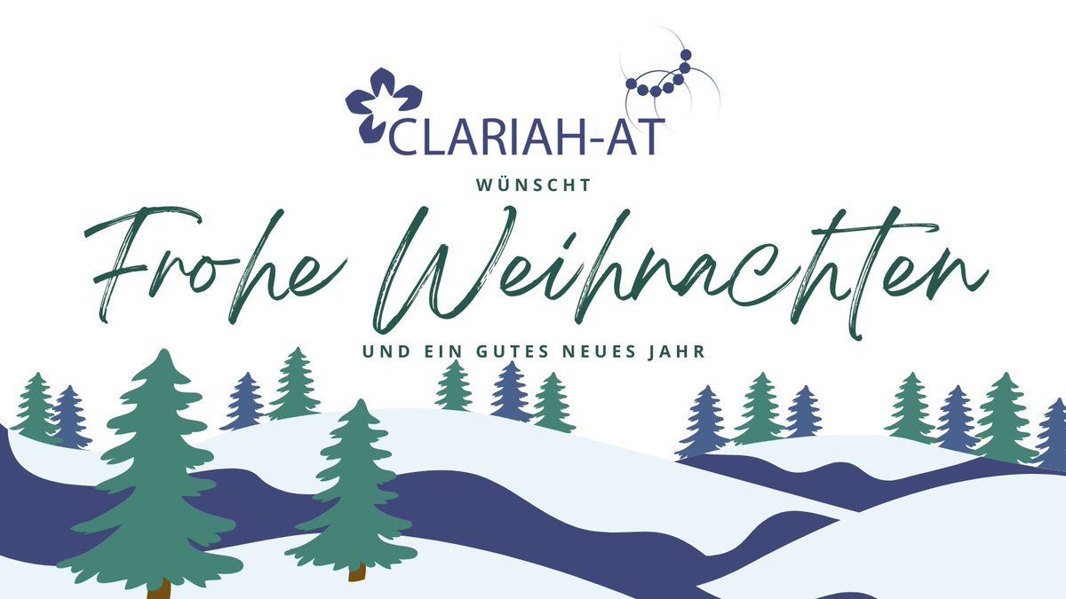 Das CLARIAH-AT Konsortium verabschiedet sich in die Winterpause und wünscht Ihnen und Ihren Lieben Frohe Weihnachten und ein gutes Neues Jahr!